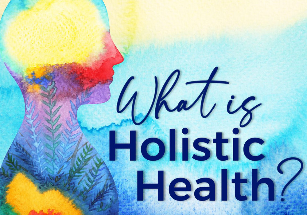 Developing a Holistic Approach to Your Health